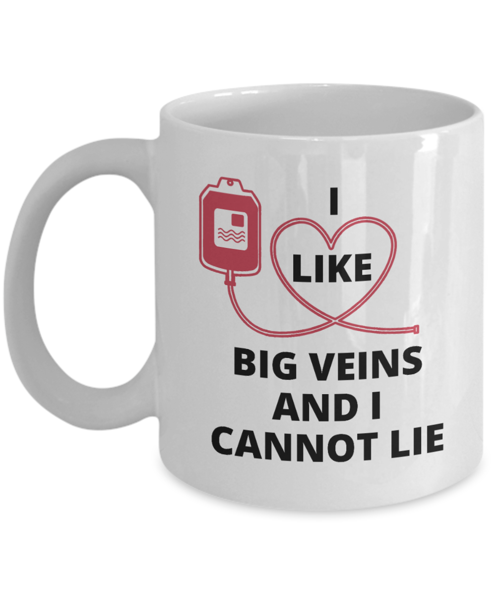 11 oz or 15 oz Coffee Mug - Nurse Like Big Veins