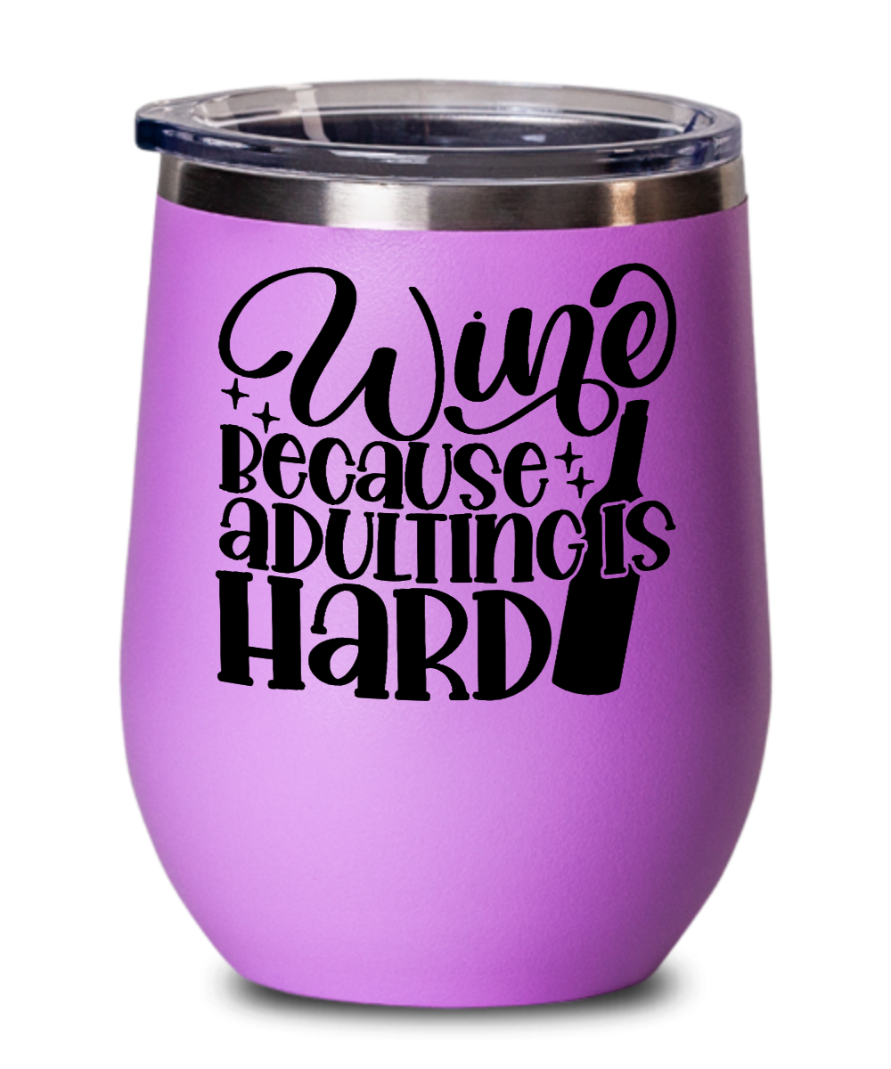 Wine Gifts Wine Because Adulting Is Hard Birthday Christmas Gift Idea For Men Women Wine Glass