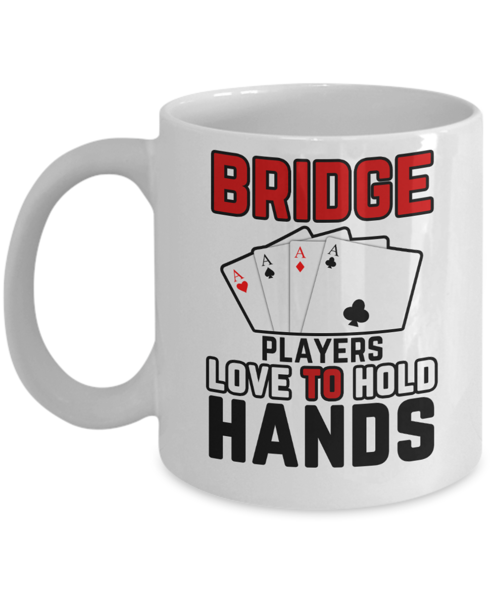 Bridge Game Gifts Coffee Mug Bridge Players Love To Hold Birthday Christmas Gift Idea For Men Women 11 oz or 15 oz