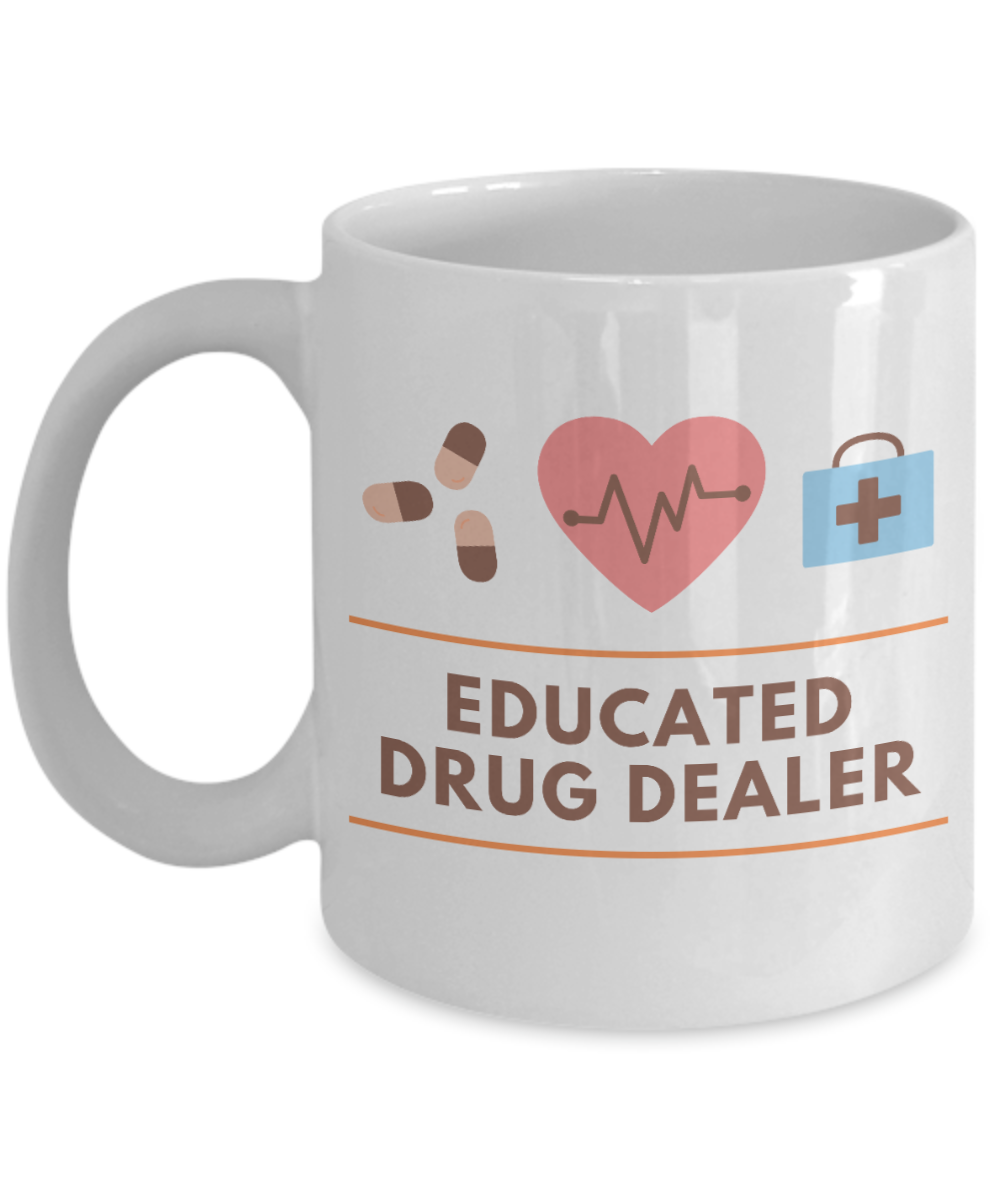 11 oz or 15 oz Coffee Mug - Nurse Educated Drug Dealer