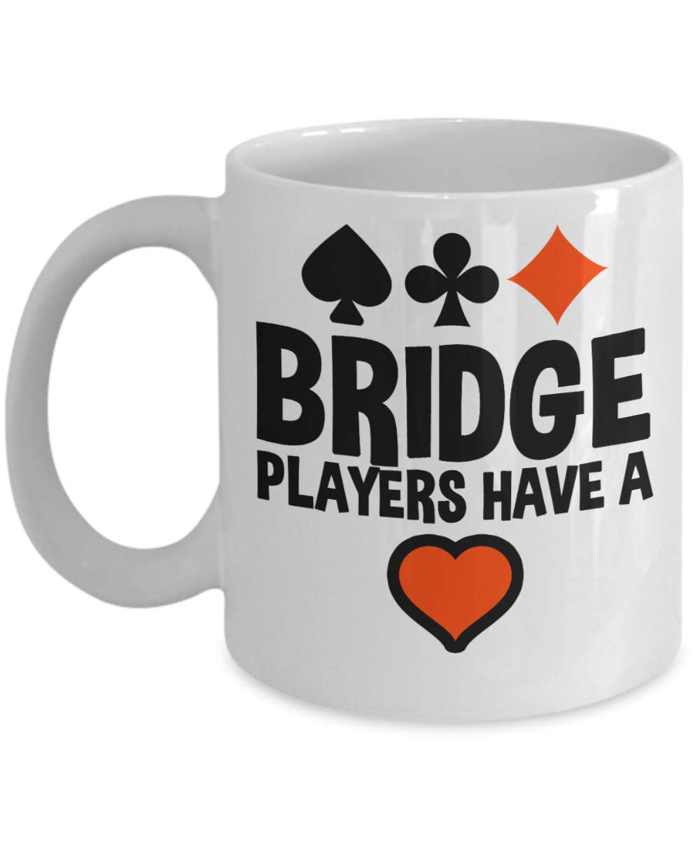 Bridge Game Gifts Coffee Mug Bridge Players Have A Heart Birthday Christmas Gift Idea For Men Women 11 oz or 15 oz