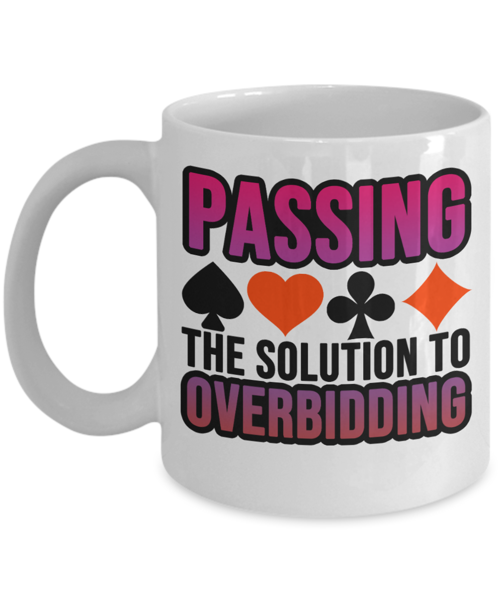 Bridge Game Gifts Coffee Mug Passing The Solution To Overbidding Birthday Christmas Gift Idea For Men Women 11 oz or 15 oz