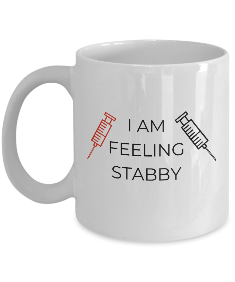 11 oz or 15 oz Coffee Mug - Nurse Feeling Stabby