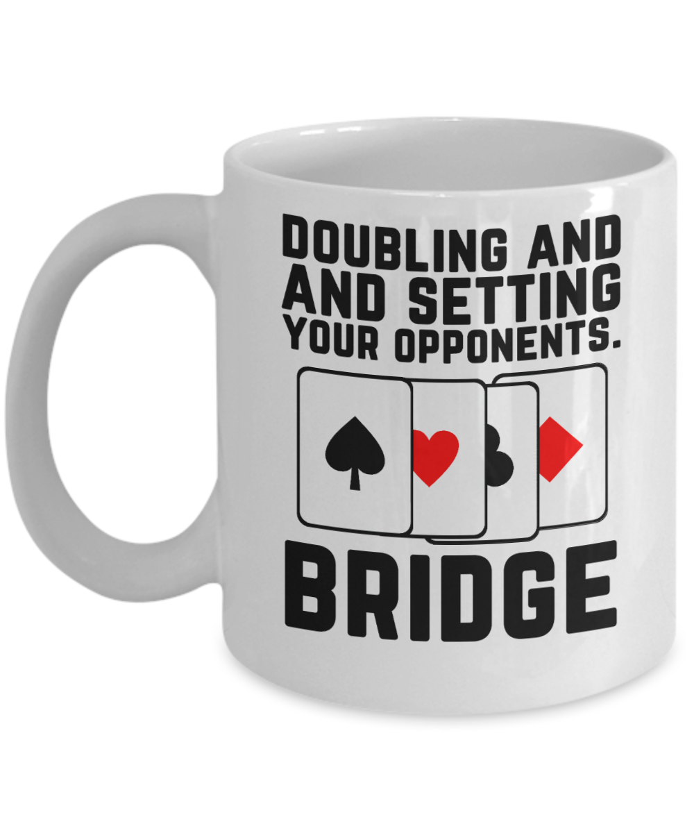 Bridge Game Gifts Coffee Mug Doubling And Setting Birthday Christmas Gift Idea For Men Women 11 oz or 15 oz