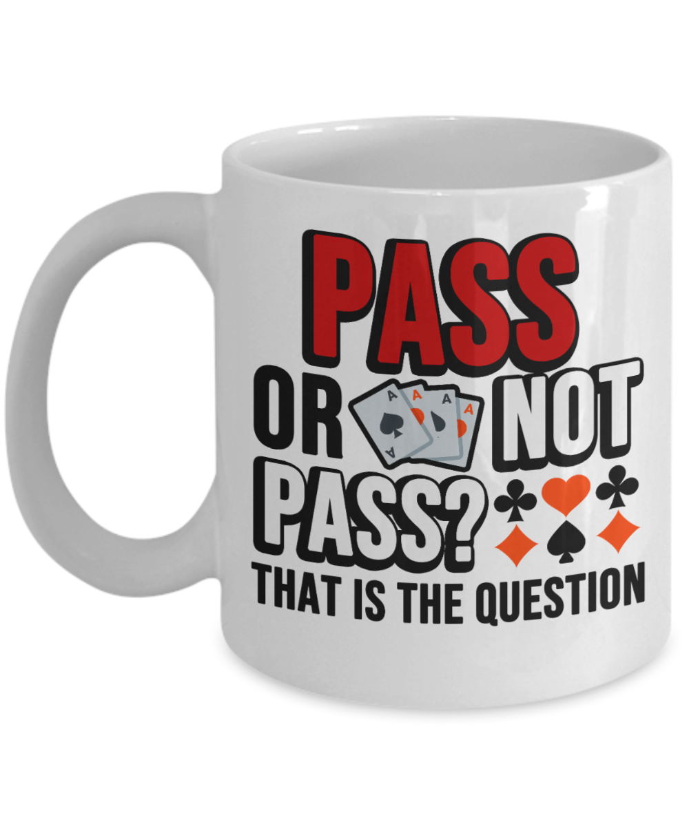 Bridge Game Gifts Coffee Mug Pass Or Not Birthday Christmas Gift Idea For Men Women 11 oz or 15 oz