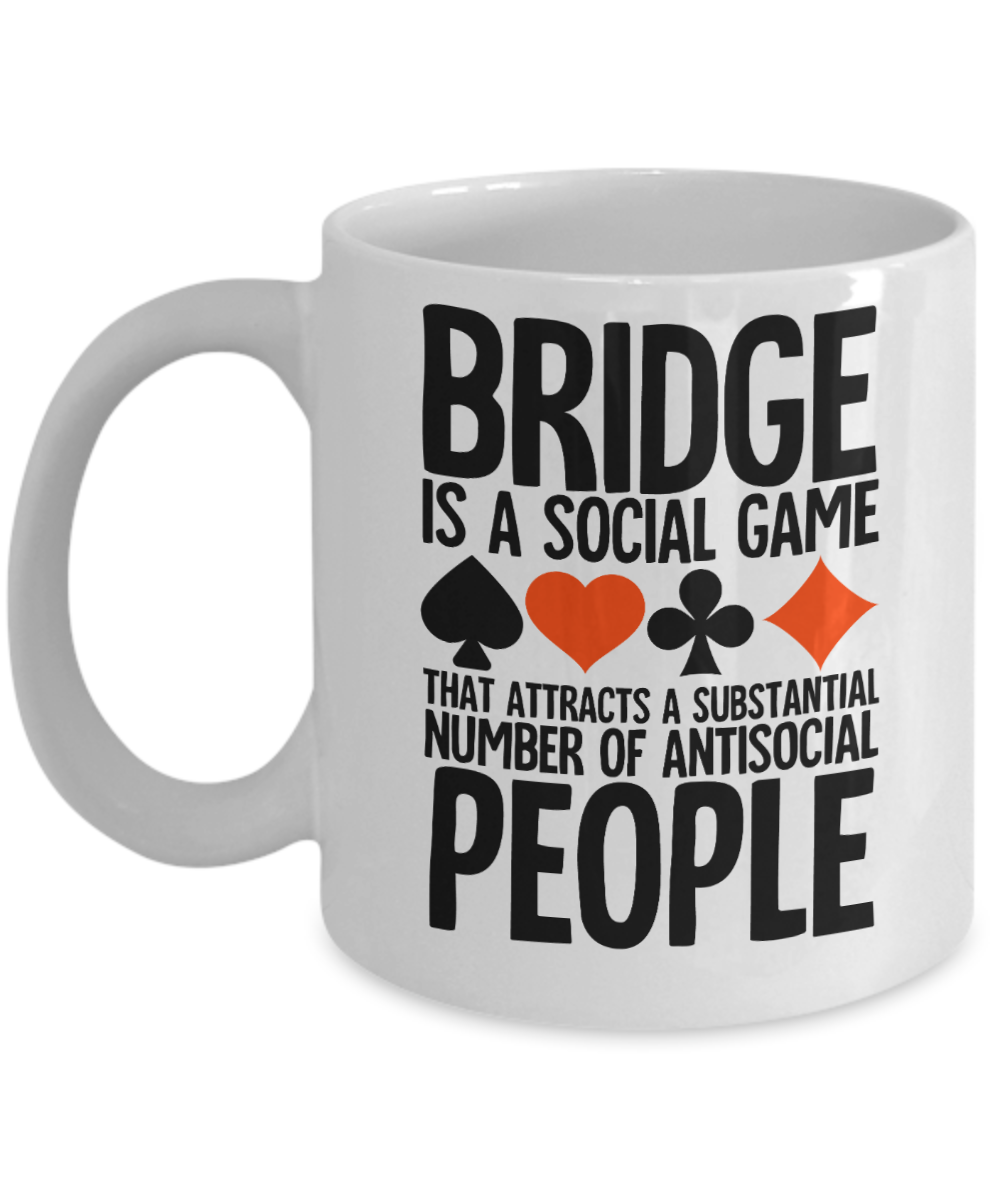 Bridge Game Gifts Coffee Mug Bridge Is A Social Game Birthday Christmas Gift Idea For Men Women 11 oz or 15 oz