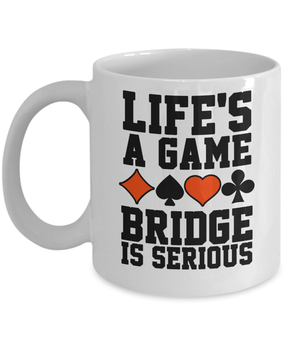 Bridge Game Gifts Coffee Mug Lifes A Game Birthday Christmas Gift Idea For Men Women 11 oz or 15 oz