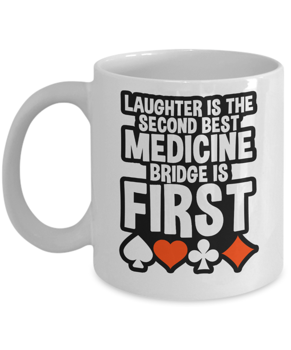 Bridge Game Gifts Coffee Mug Laughter Is The Second Best Birthday Christmas Gift Idea For Men Women 11 oz or 15 oz