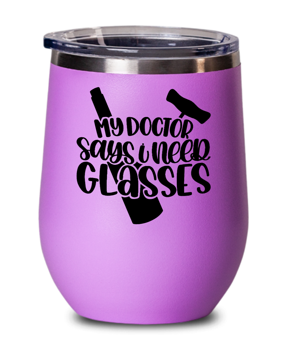 Wine Gifts My Doctor Says I Need Glasses Birthday Christmas Gift Idea For Men Women Wine Glass