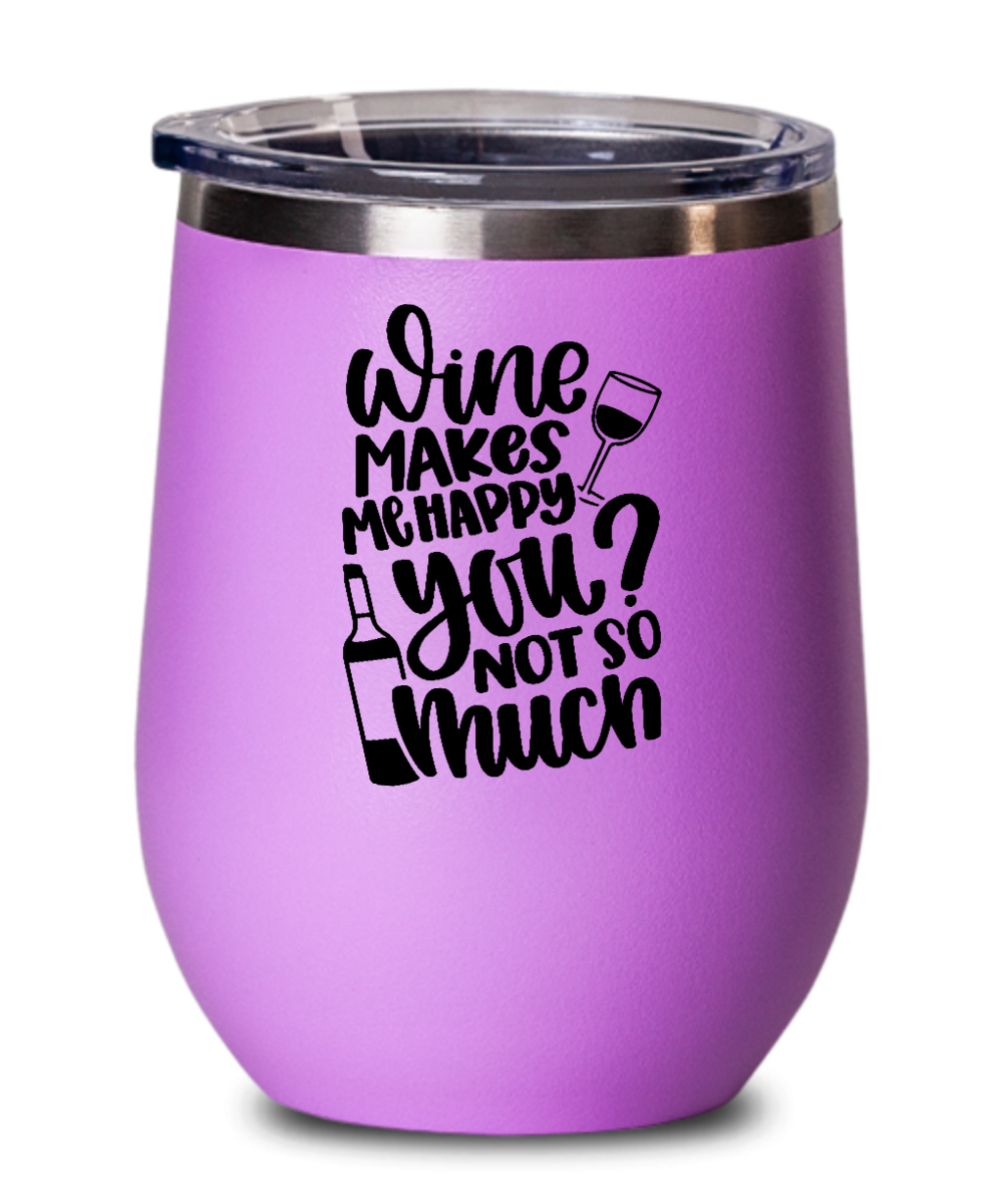 Wine Gifts Wine Makes Me Happy Birthday Christmas Gift Idea For Men Women Wine Glass