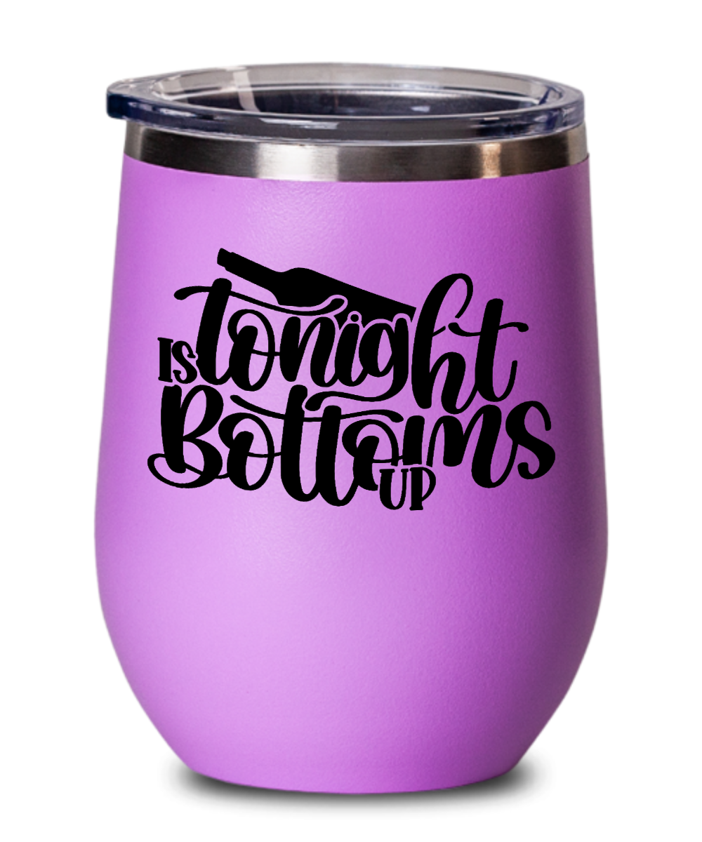 Wine Gifts Tonight Is Bottoms Up Birthday Christmas Gift Idea For Men Women Wine Glass