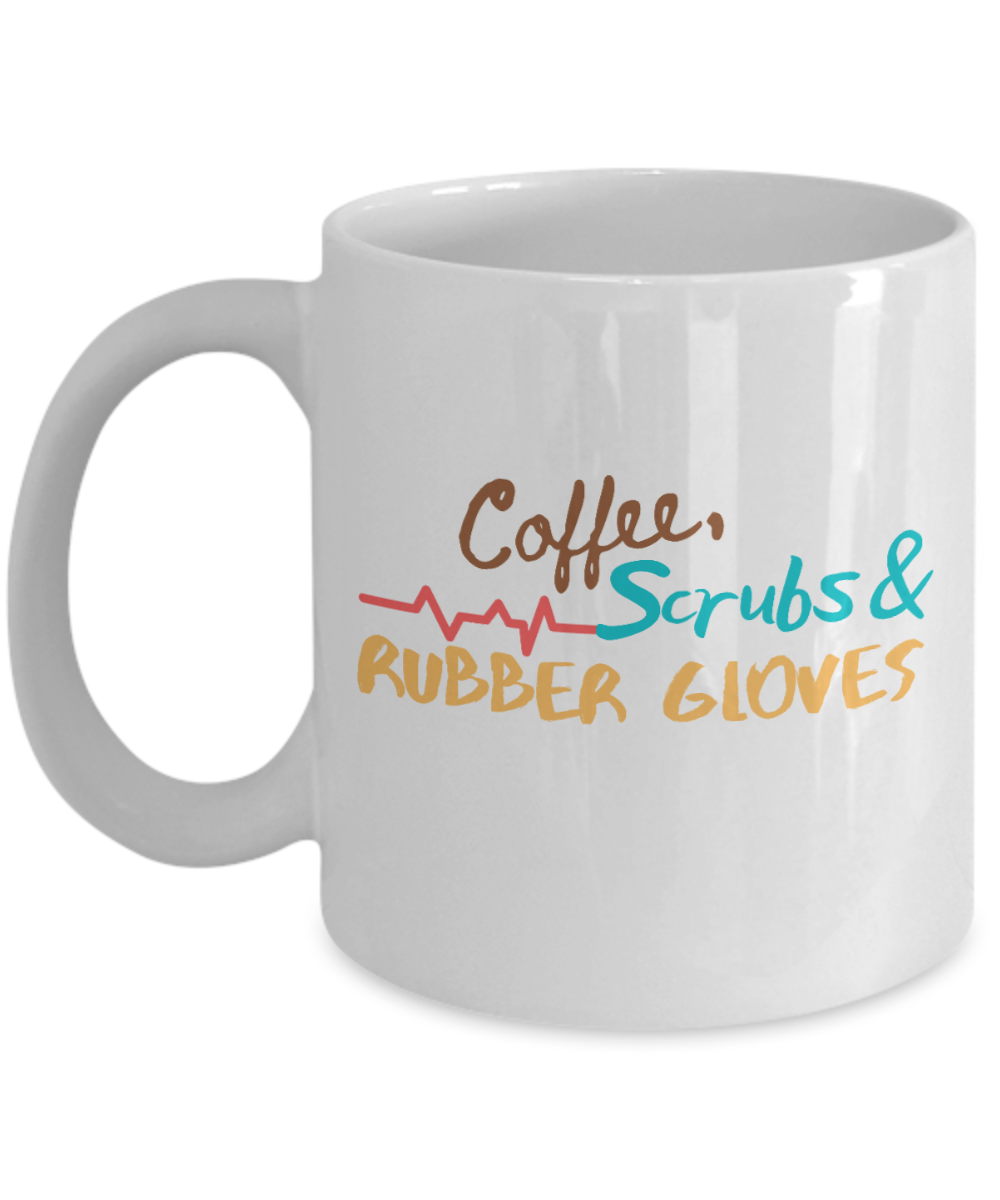 11 oz or 15 oz Nurse Coffee Mug - Coffee, Scrubs and Rubber Gloves