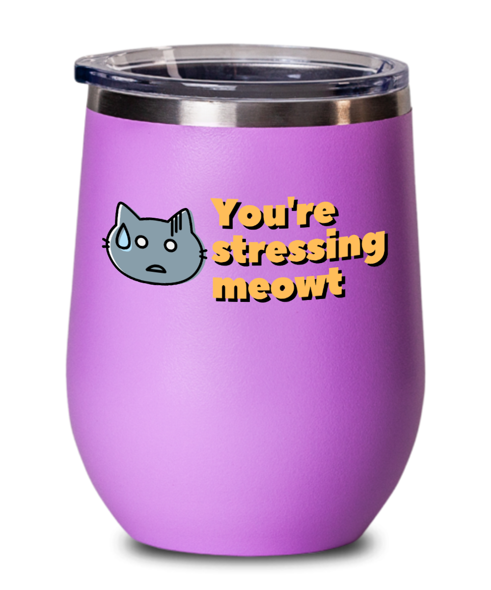 Cat Lovers Gifts Youre Stressing Meowt Birthday Christmas Gift Idea For Men Women Wine Glass