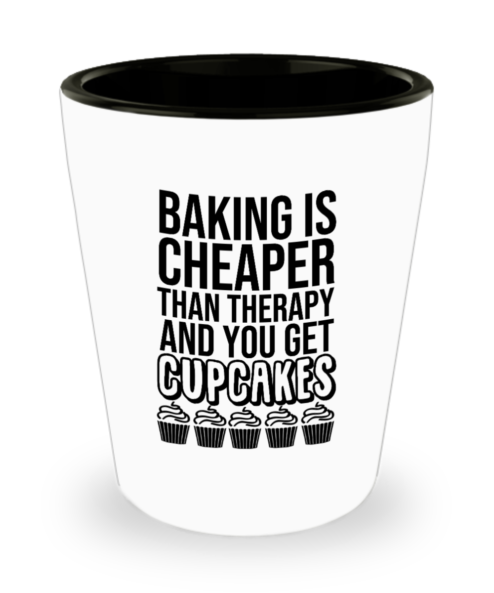 Baking Gifts Baking Is Cheaper Than Therapy Birthday Christmas Gift Idea For Men Women Shot Glass