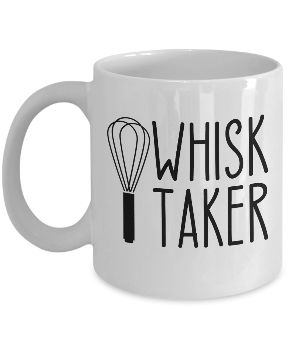 Baking Gifts Coffee Mug Whisk Taker Birthday Christmas Gift Idea For Men Women 11 oz or 15 oz