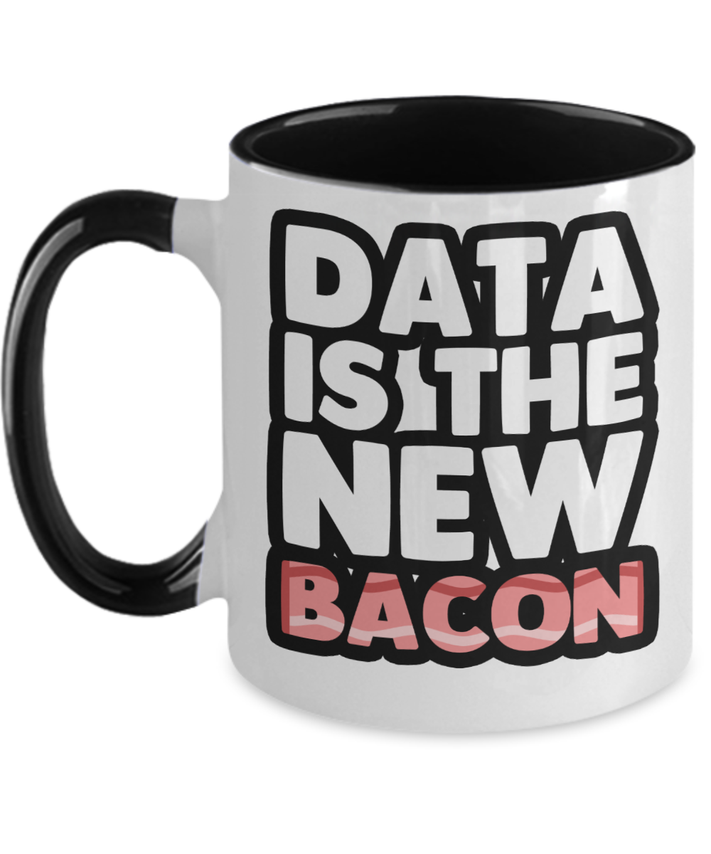 Computer Programming Gifts Data Is The New Bacon Birthday Christmas Gift Idea For Men Women Two Tone Coffee Mug 11oz