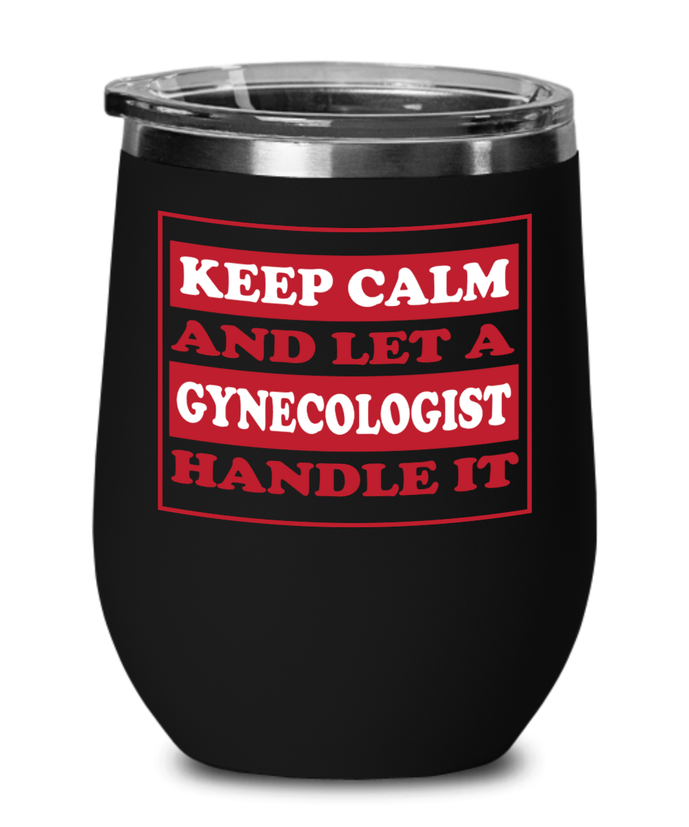 Gynecologist Gifts Let A Gynecologist Handle It Birthday Christmas Gift Idea Wine Glass