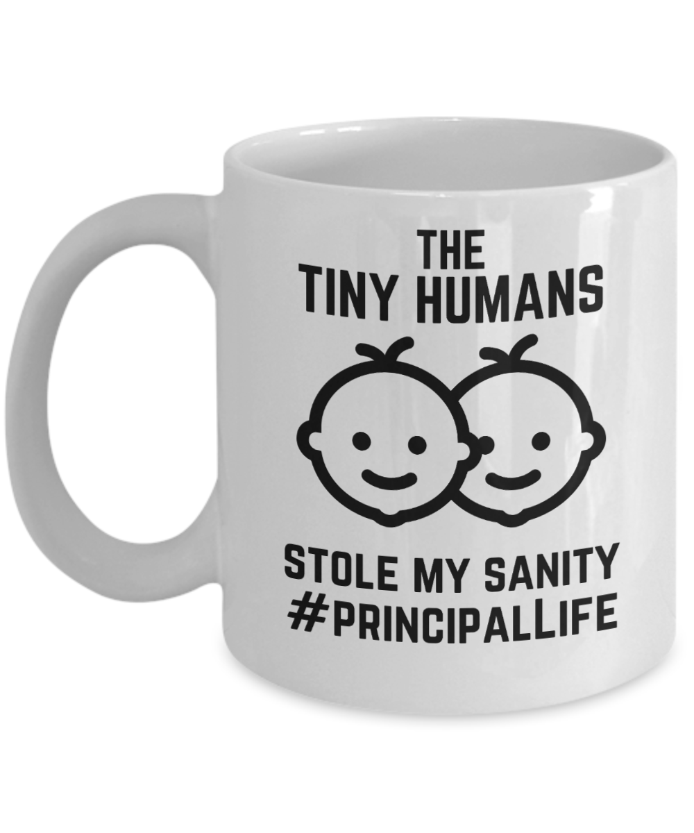 Principal Gifts Coffee Mug The Tiny Humans Stole My Sanity Birthday Christmas Gift Idea For Men Women 11 oz or 15 oz