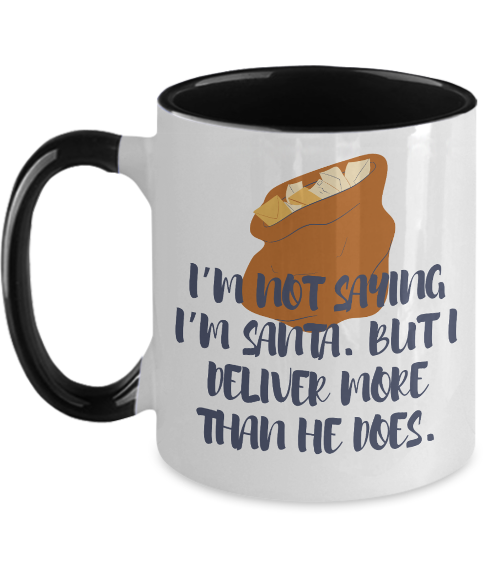 Postal Worker Gifts I Deliver More Birthday Christmas Gift Idea Two Tone Coffee Mug 11oz