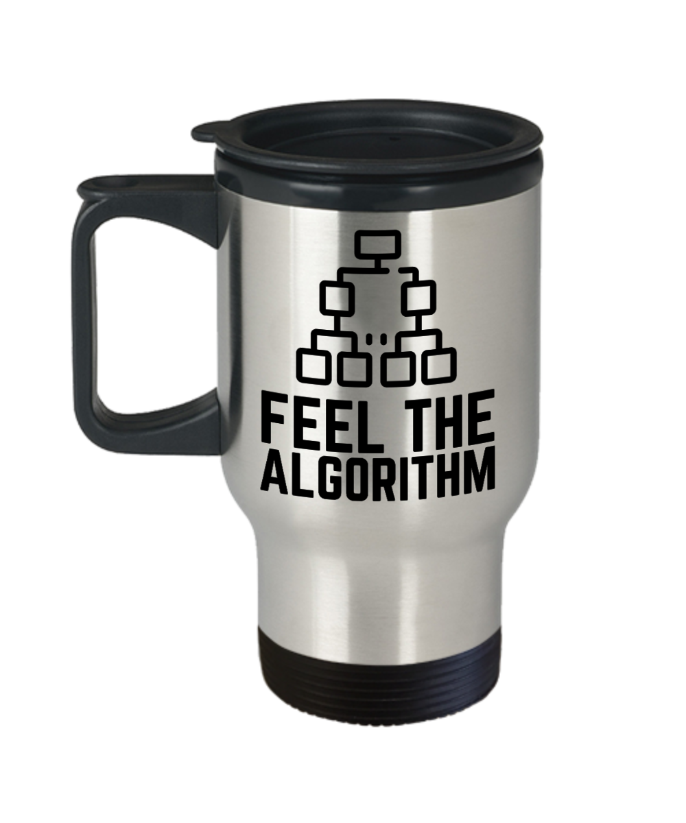 Computer Programming Gifts Feel The Algorithm Birthday Christmas Gift Idea For Men Women Travel Mug