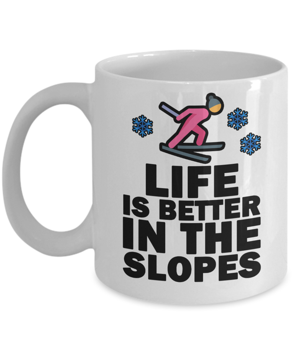 Skiing Gifts Coffee Mug Life Is Better In The Slopes Birthday Christmas Gift Idea For Men Women 11 oz or 15 oz