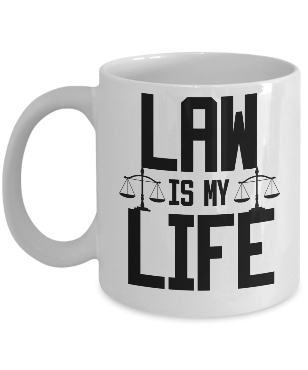 11 oz or 15 oz Coffee Mug - Law Is My Life - Boyfriend, Girlfriend, Birthday, Funny, Novelty, Gift, Lawyer