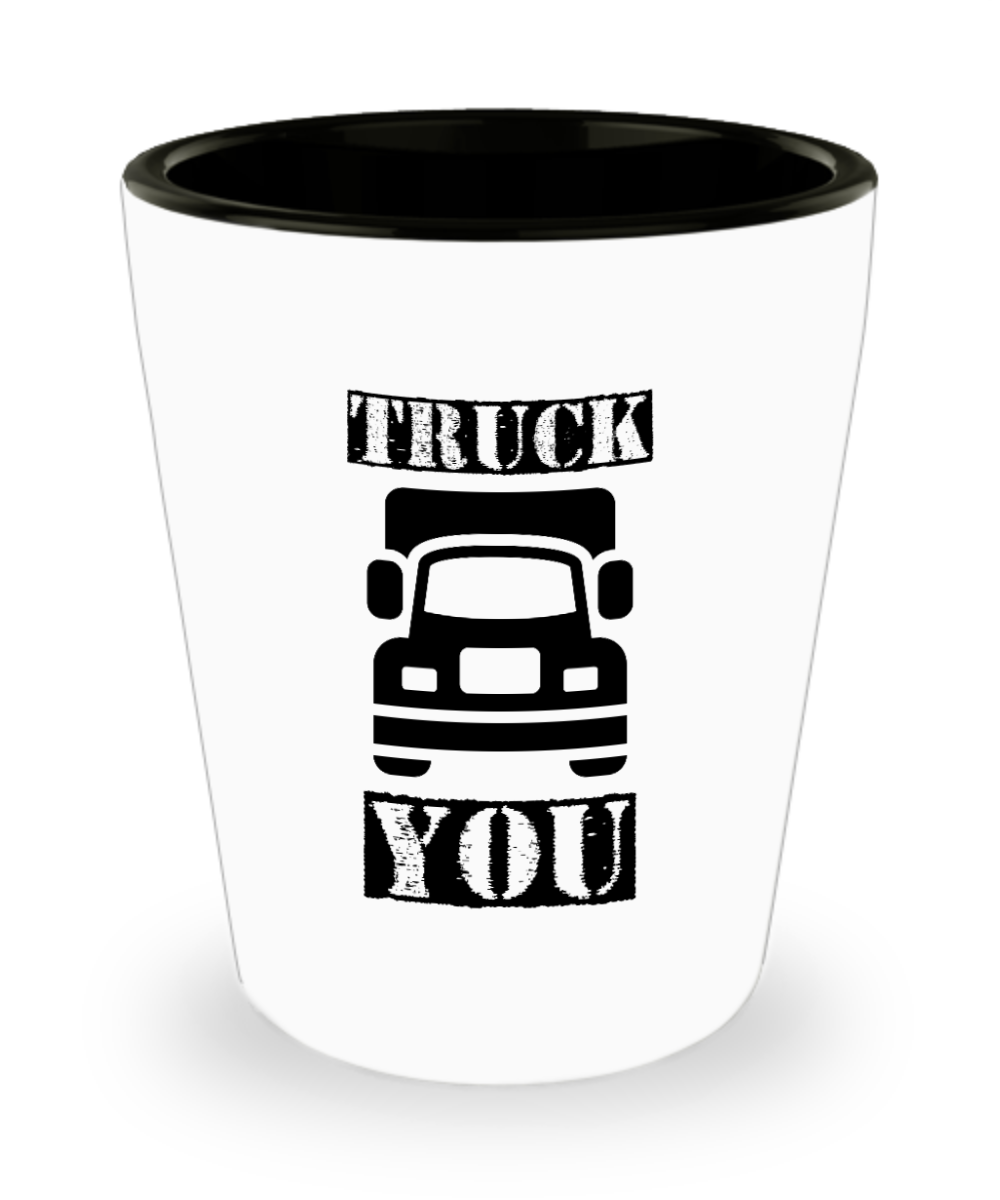 Trucker Gifts Truck You Birthday Christmas Gift Idea For Men Women Shot Glass