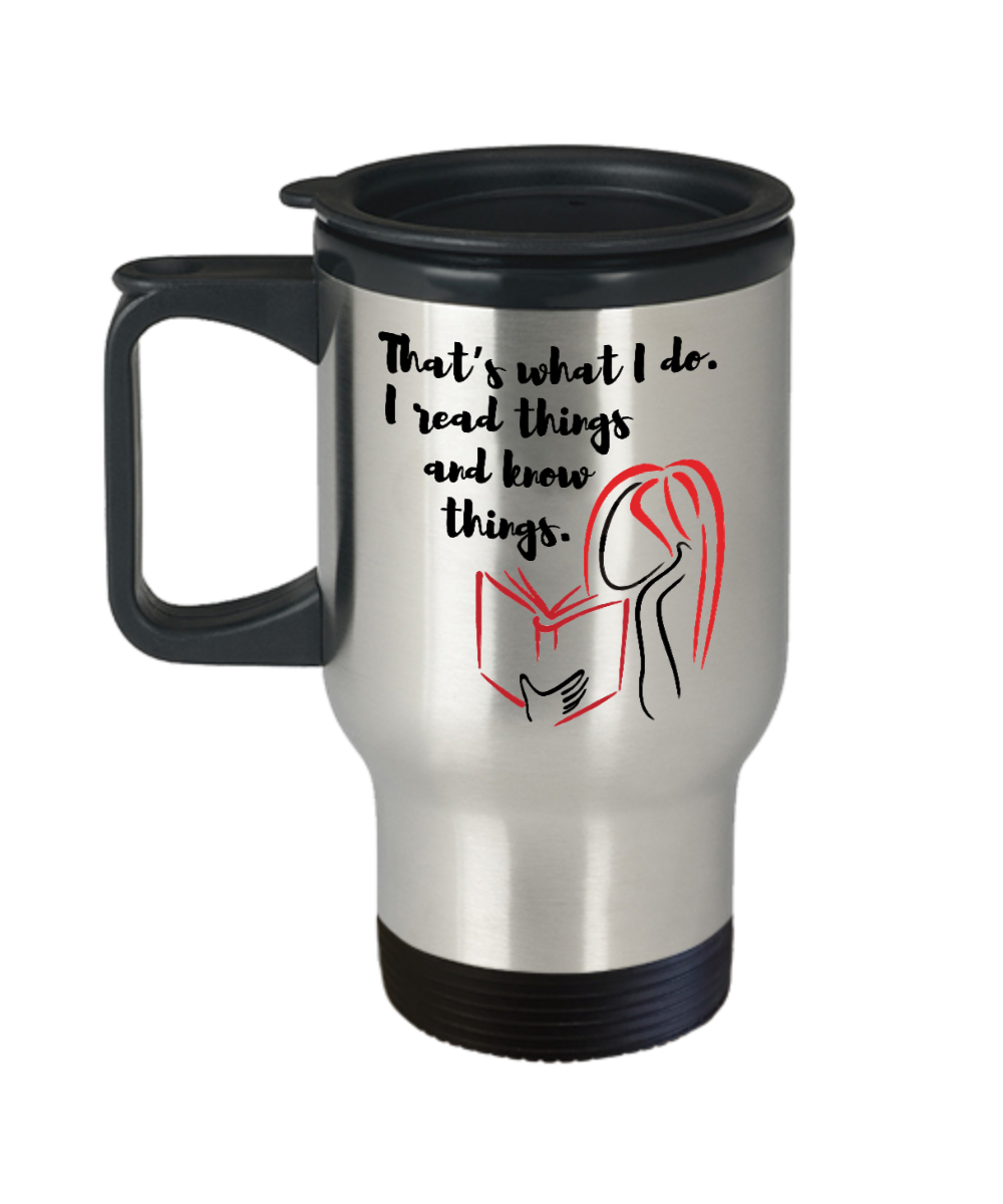 Librarian Gifts Thats What I Do I Read Things Birthday Christmas Gift Idea For Men Women Travel Mug