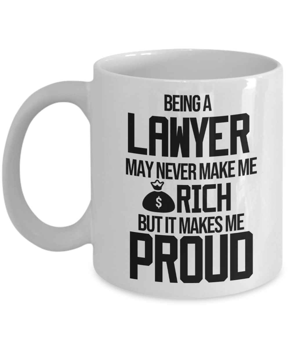 11 oz or 15 oz Coffee Mug - Being A Lawyer Makes Me Proud - Boyfriend, Girlfriend, Birthday, Funny, Novelty, Gift