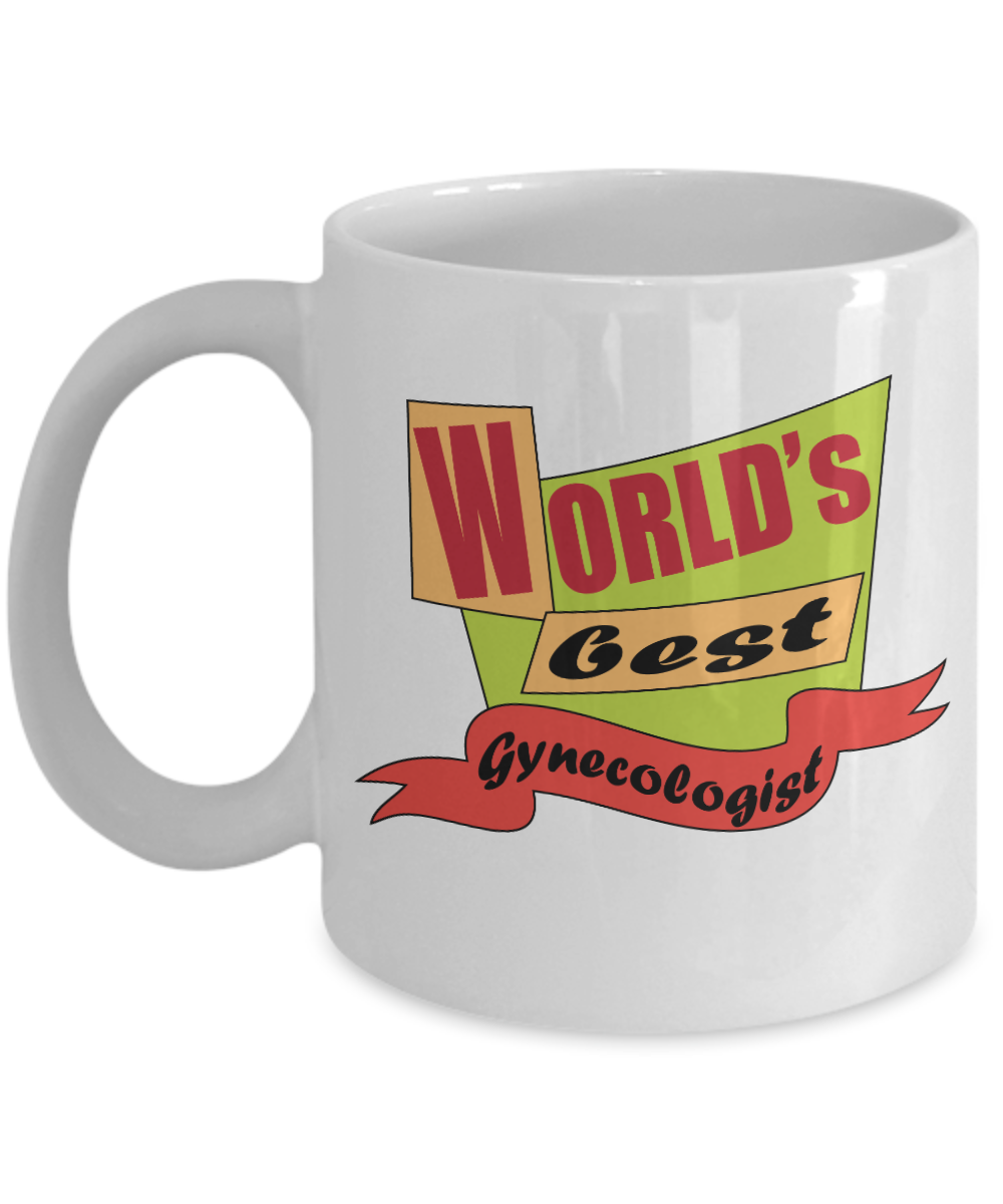 Gynecologist Gifts Coffee Mug Worlds Best Gynecologist Birthday Christmas Gift Idea For Women 11 oz or 15 oz