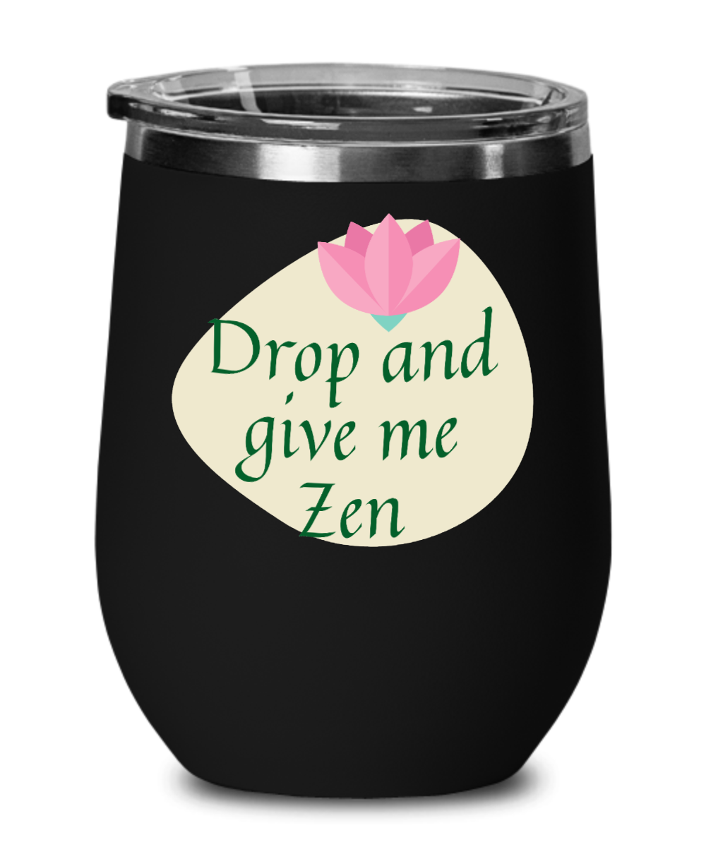 Yoga Gifts Drop And Give Me Zen Birthday Christmas Gift Idea For Men Women Wine Glass