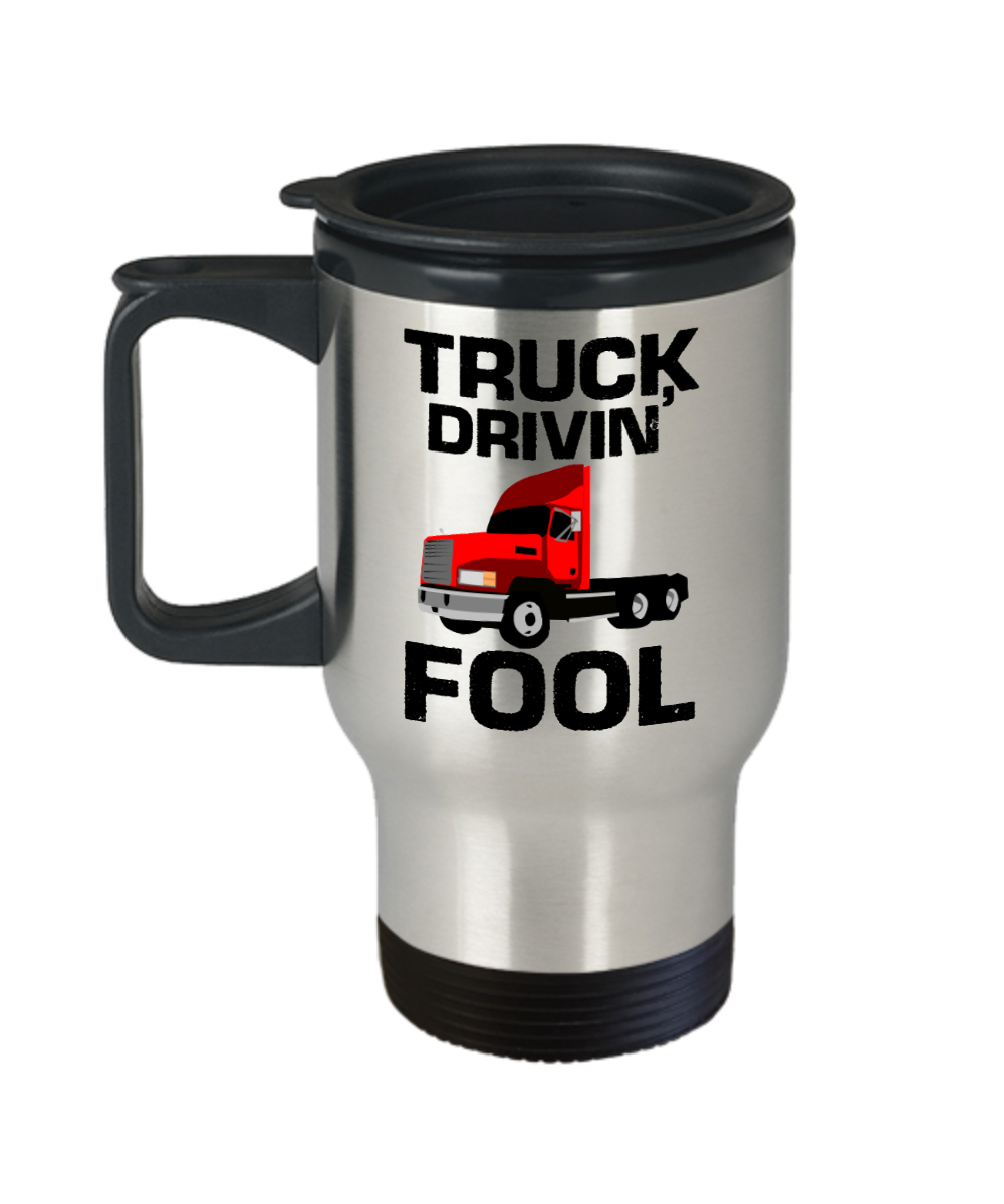 Trucker Gifts Truck Drivin Fool Birthday Christmas Gift Idea For Men Women Travel Mug