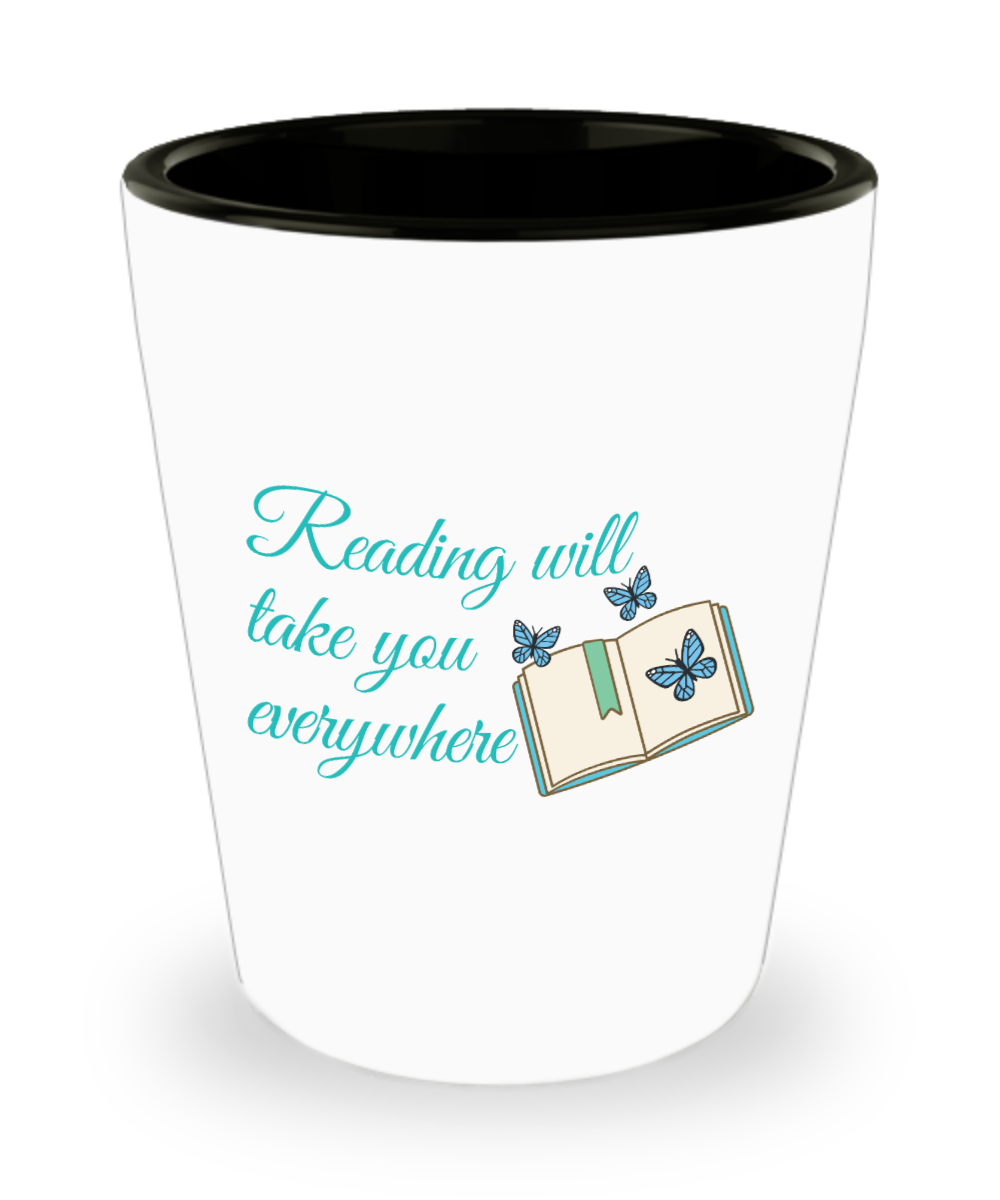 Librarian Gifts Reading Will Take You Everywhere Birthday Christmas Gift Idea For Men Women Shot Glass