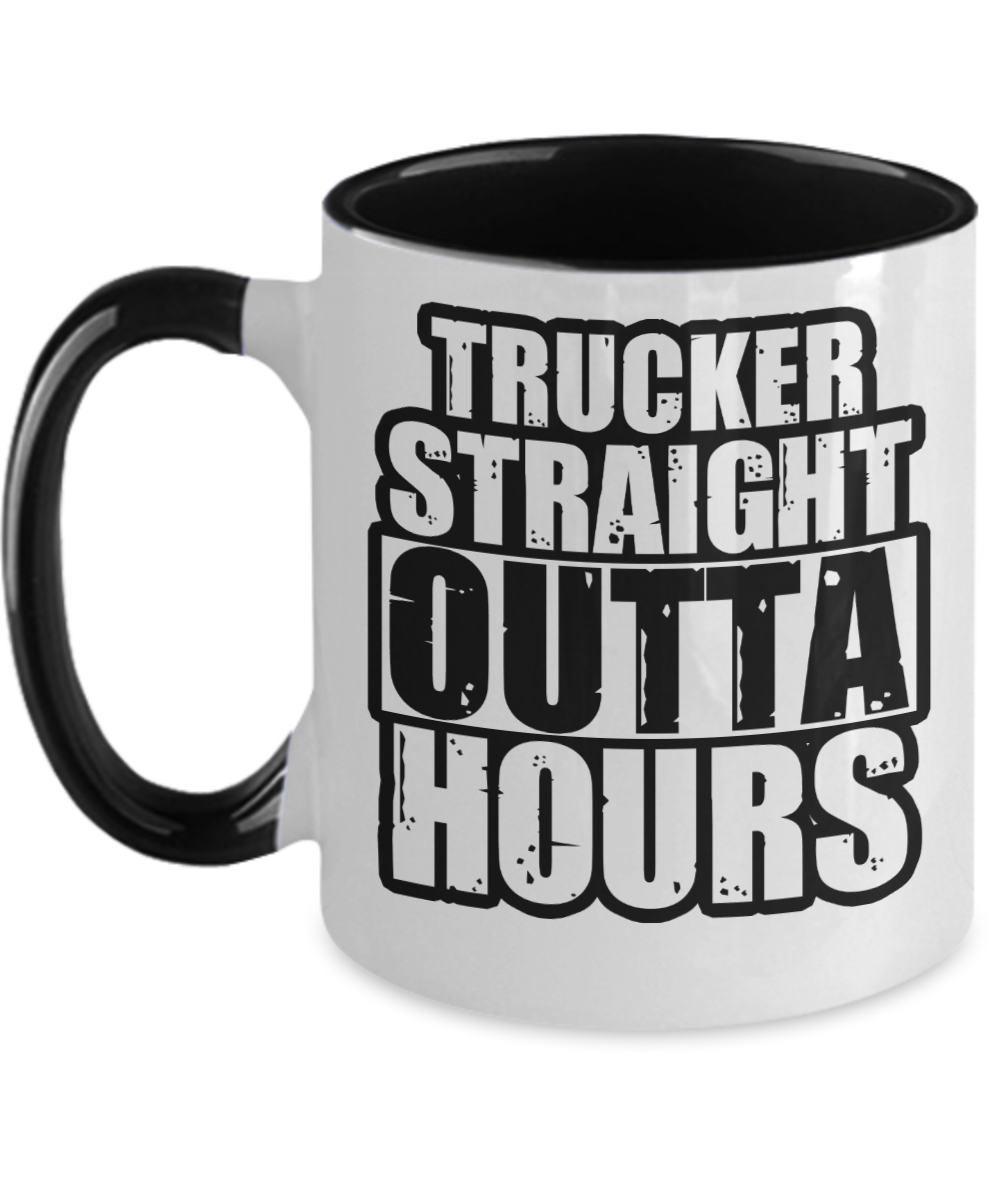 Trucker Gifts Trucker Straight Outta Hours Birthday Christmas Gift Idea For Men Women Two Tone Coffee Mug 11oz