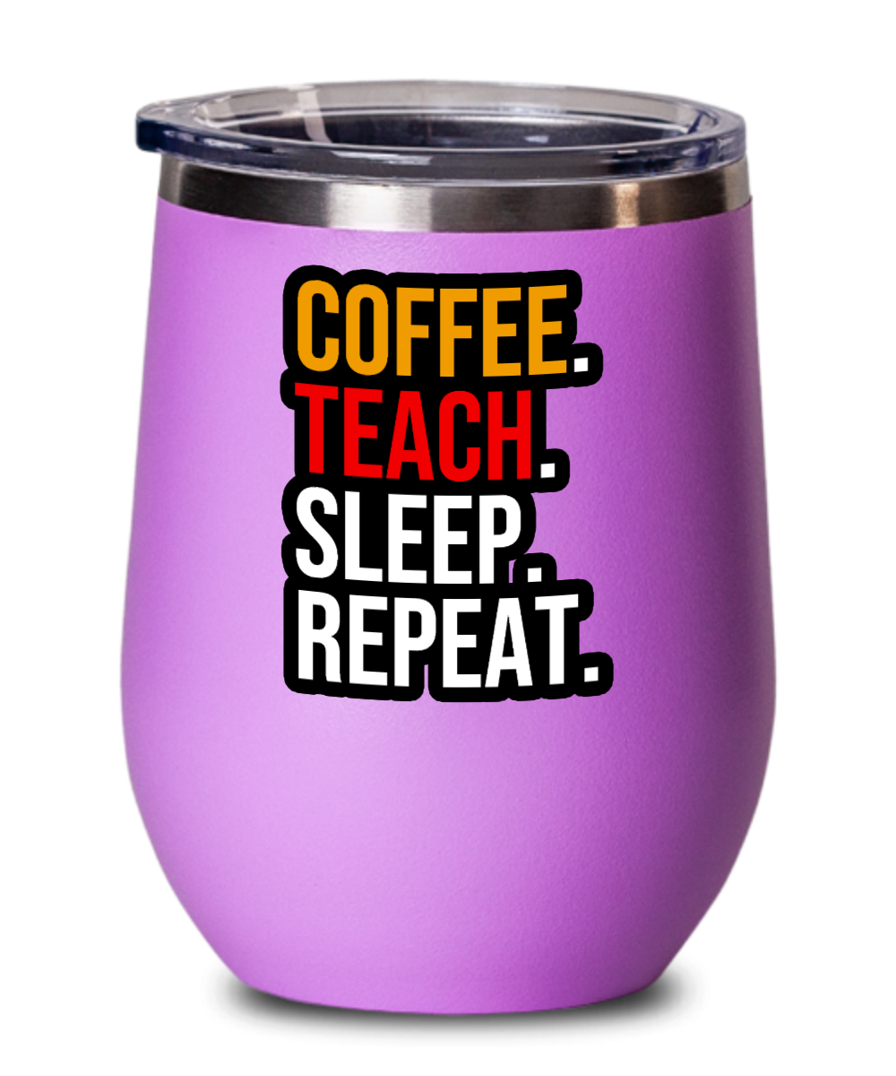 Teacher Gifts Coffee Teach Sleep Repeat Birthday Christmas Gift Idea Wine Glass