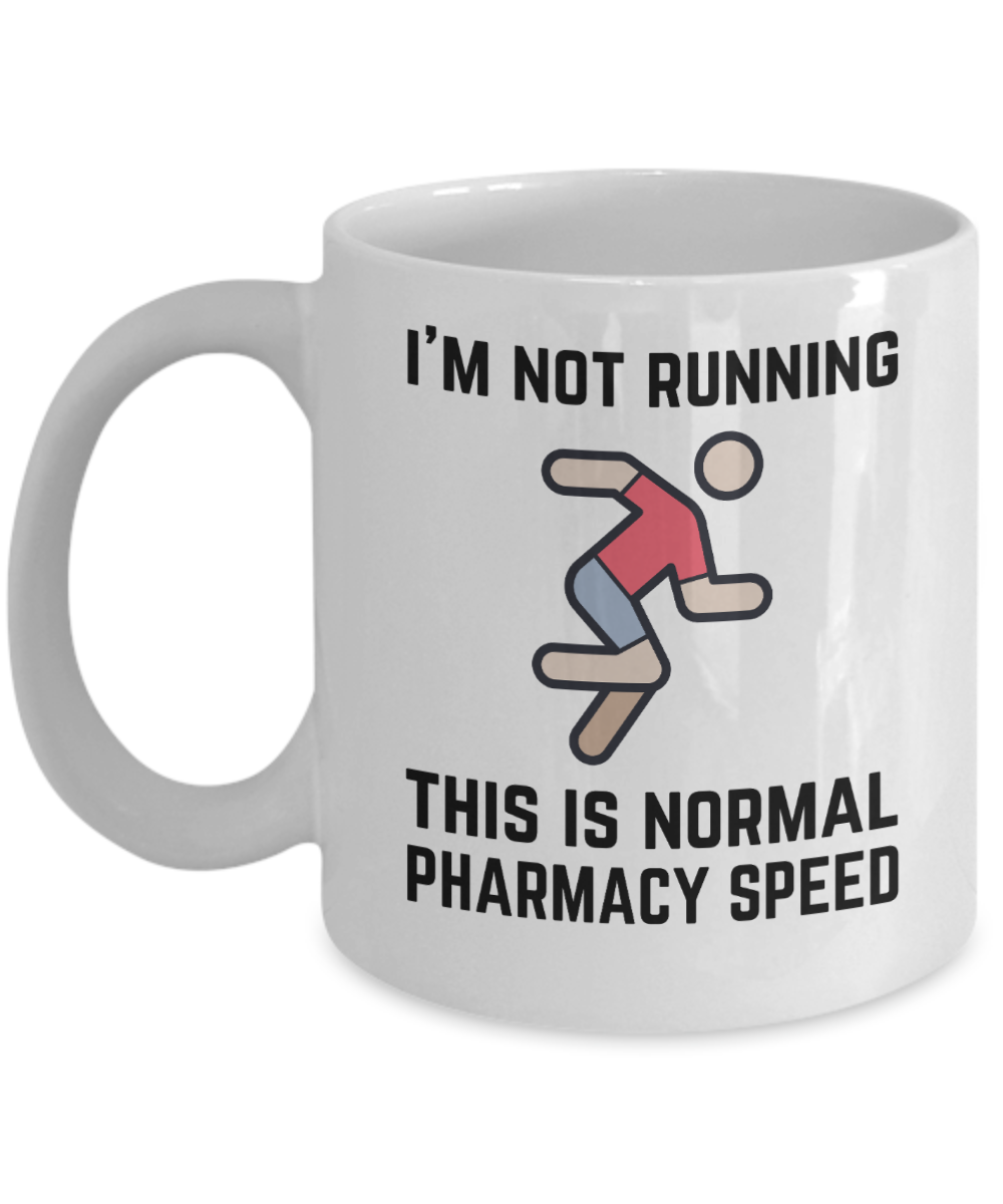 Pharmacist Gifts Coffee Mug Im Not Running Birthday Christmas Gift Idea For Men Women 11 oz or 15 oz