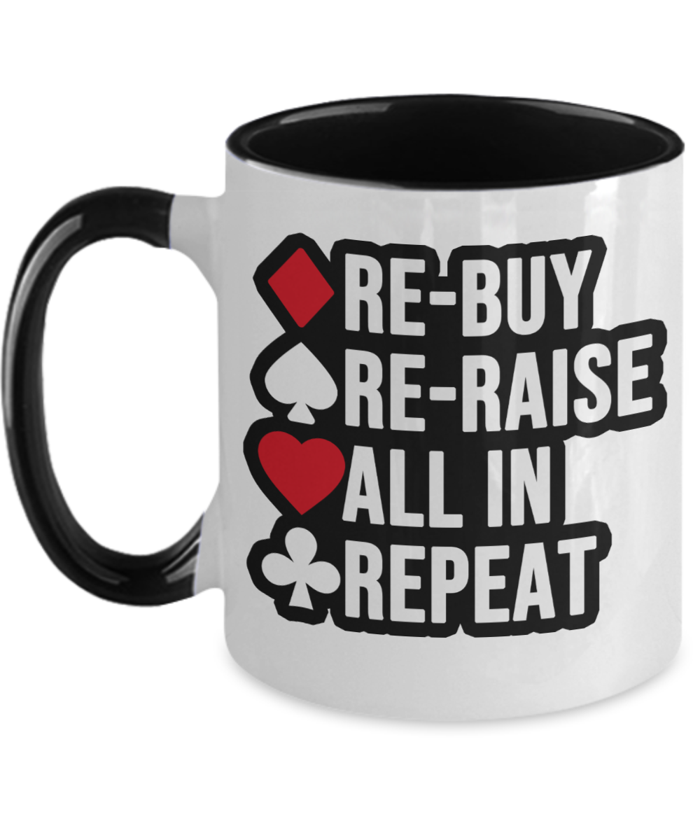 Poker Gifts Re Buy Re Raise All In Repeat Birthday Christmas Gift Idea For Men Women Two Tone Coffee Mug 11oz