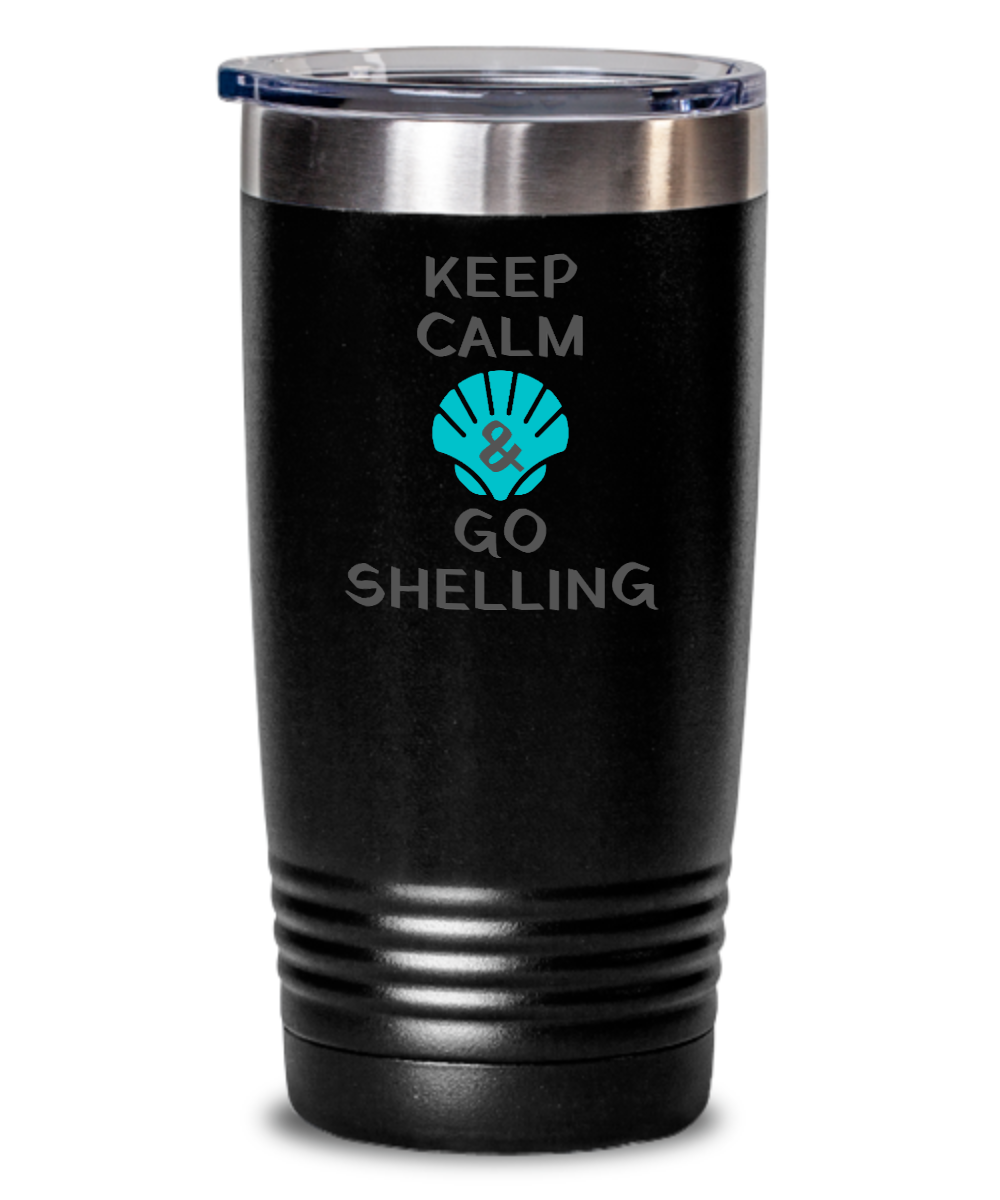 Hunting Gifts Keep Calm And Go Shelling Birthday Christmas Gift Idea 20oz 20oz or 30oz Tumbler