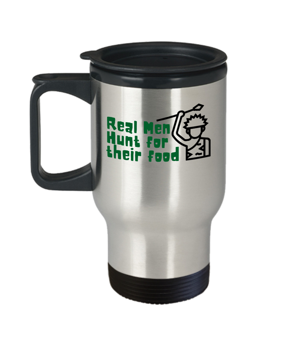 Hunting Gifts Real Men Hunt For Their Food Birthday Christmas Gift Idea For Men Women Travel Mug