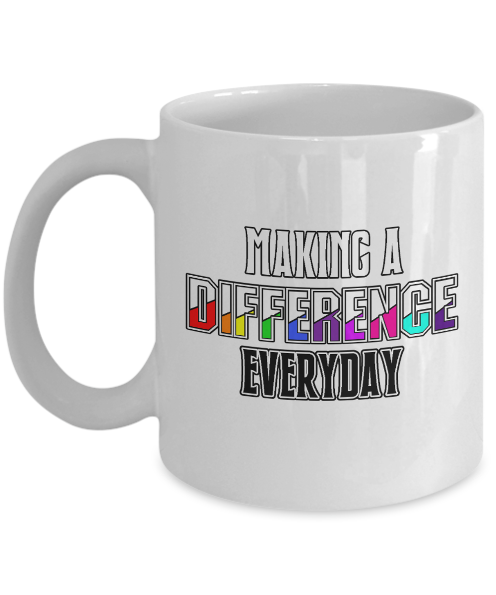 11 oz or 15 oz Coffee Mug - Making A Difference Every Day - Boyfriend, Girlfriend, Birthday, Funny, Novelty, Gift, Teacher