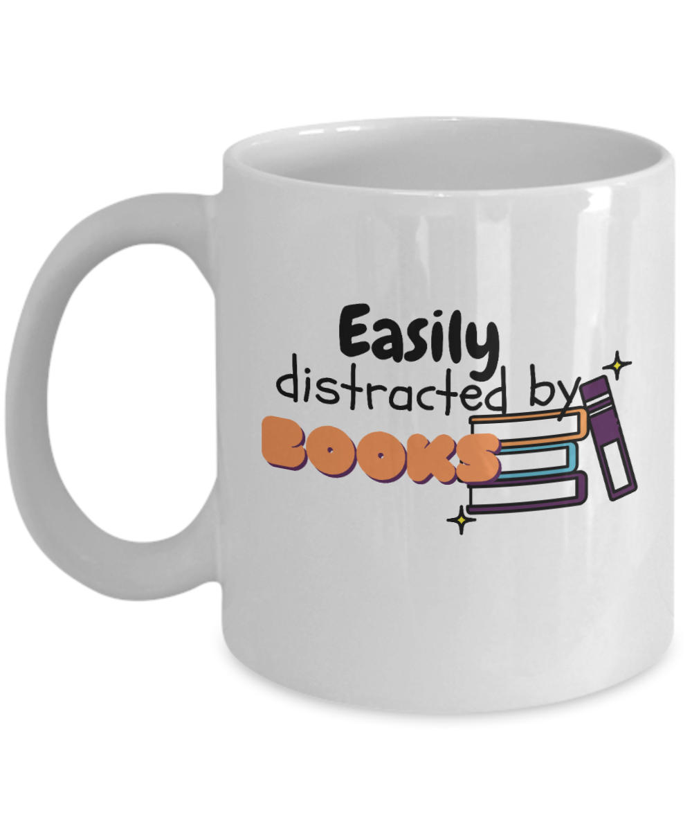 Librarian Gifts Coffee Mug Easily Distracted By Books Birthday Christmas Gift Idea For Men Women 11 oz or 15 oz