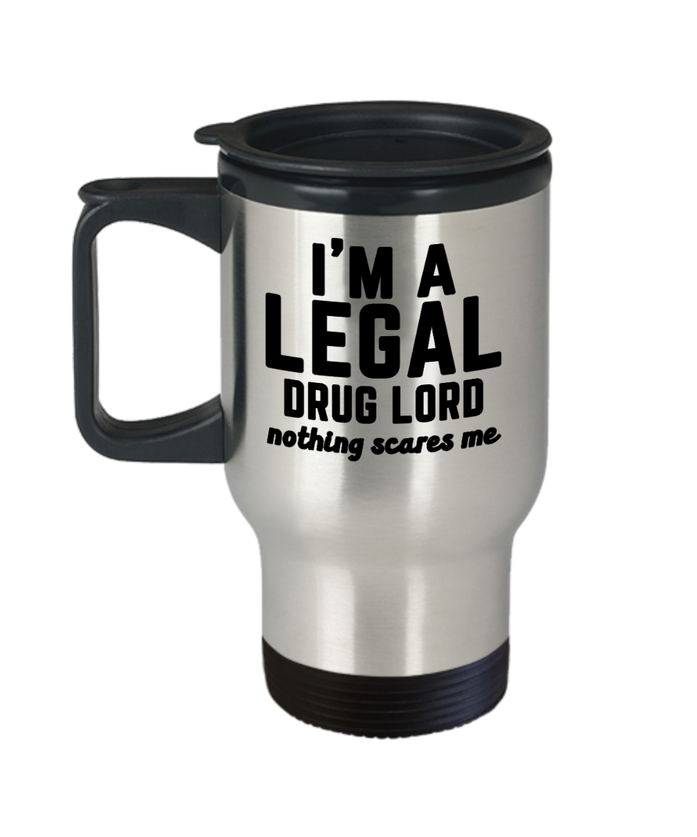 Pharmacist Gifts Im A Legal Drug Lord Birthday Christmas Gift Idea For Men Women Travel Mug