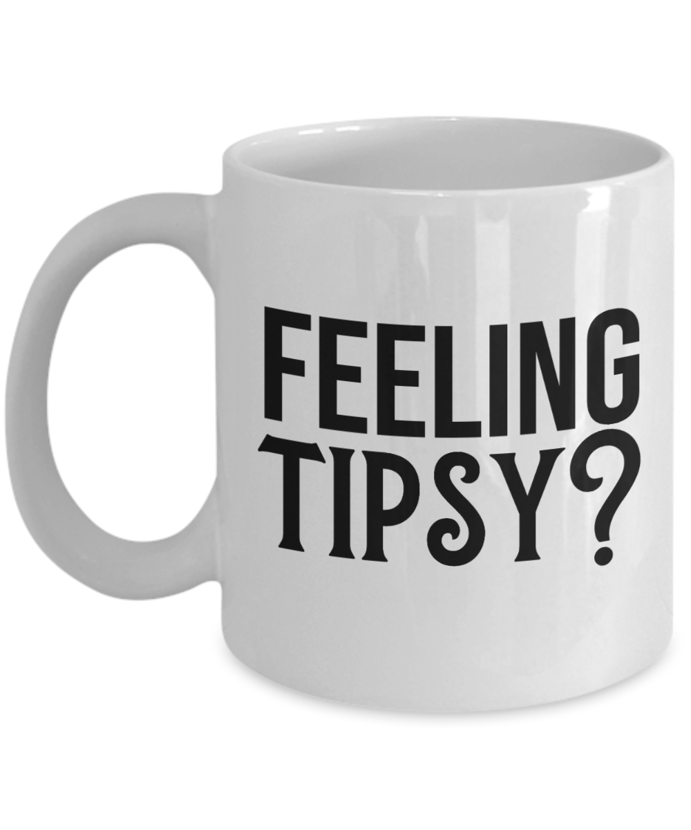 Bartender Gifts Coffee Mug Feeling Tipsy Birthday Christmas Gift Idea For Men Women 11 oz or 15 oz