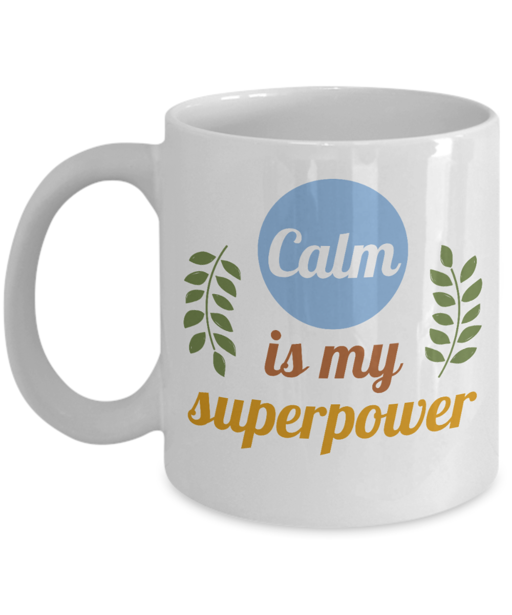 Yoga Gifts Coffee Mug Calm Is My Superpower Birthday Christmas Gift Idea For Women 11 oz or 15 oz