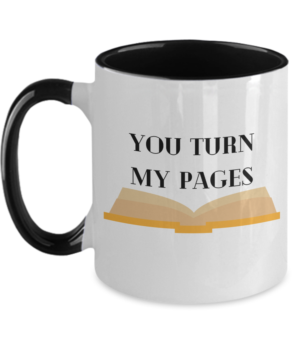 Librarian Gifts You Turn My Pages Birthday Christmas Gift Idea For Men Women Two Tone Coffee Mug 11oz