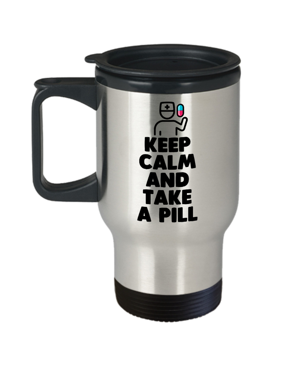 Pharmacist Gifts Keep Calm And Take A Pill Birthday Christmas Gift Idea For Men Women Travel Mug