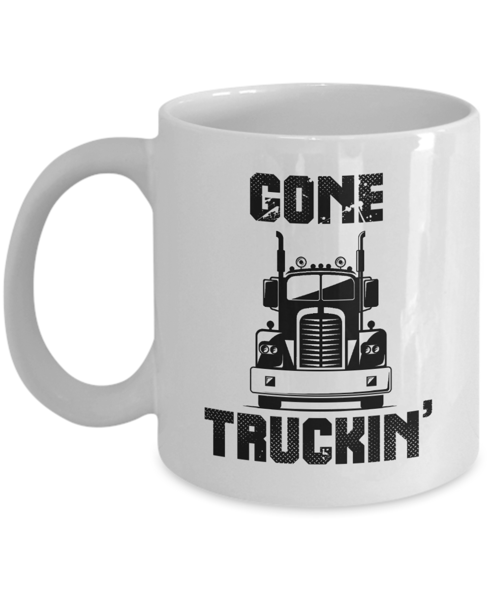 Trucker Gifts Coffee Mug Gone Truckin Birthday Christmas Gift Idea For Men 11 oz or 15 oz