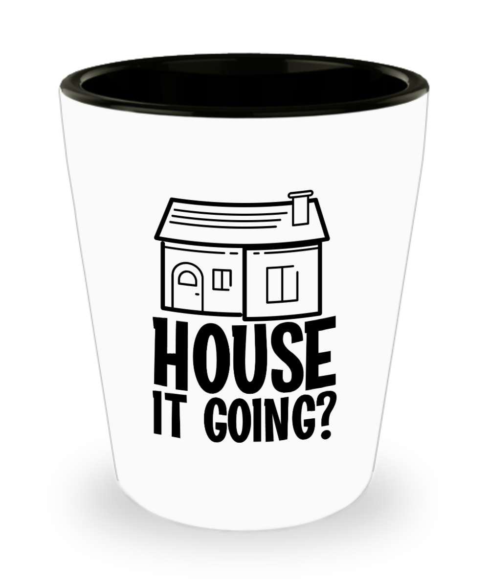 Realtor Gifts House It Going Birthday Christmas Gift Idea For Men Women Shot Glass