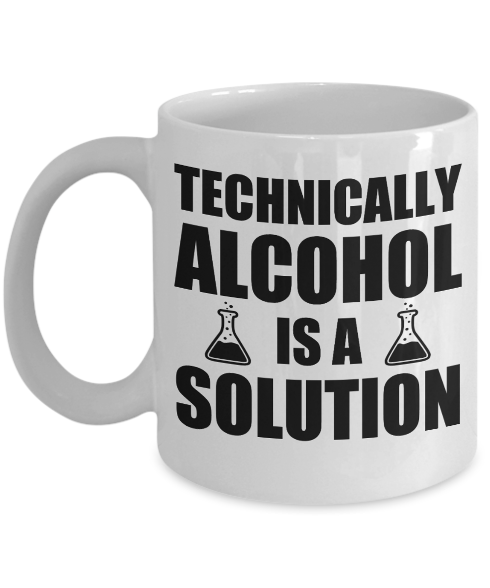 Bartender Gifts Coffee Mug Technically Alcohol Is A Solution Birthday Christmas Gift Idea For Men Women 11 oz or 15 oz