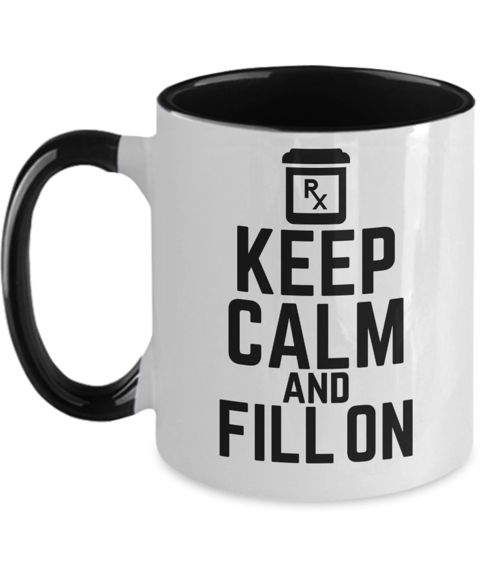 Pharmacist Gifts Keep Calm And Fill On Birthday Christmas Gift Idea Two Tone Coffee Mug 11oz